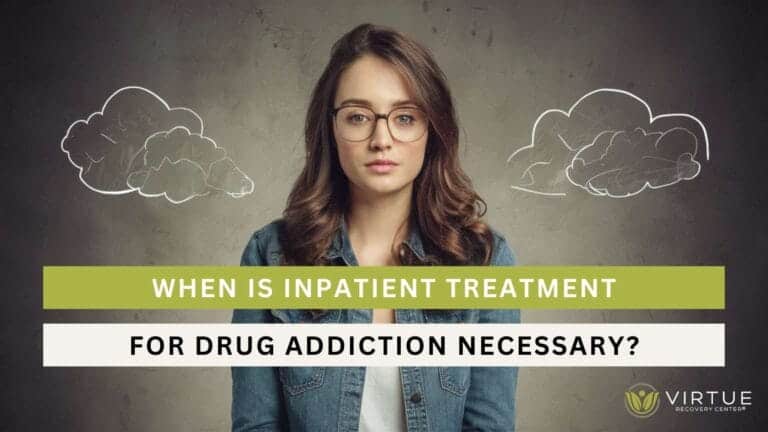 When is Inpatient Treatment for Drug Addiction Necessary